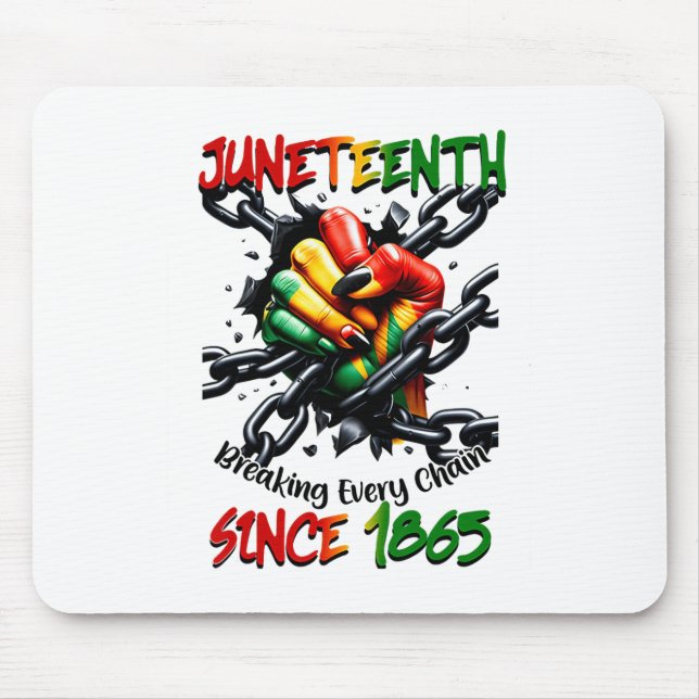 Juneteenth Breaking Every Chain Since 1865  Mouse Pad (Front)