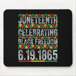 Juneteenth Celebrating Black Freedom 1865 African  Mouse Pad