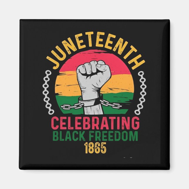 juneteenth celebrating black freedom 1865 magnet (Front)