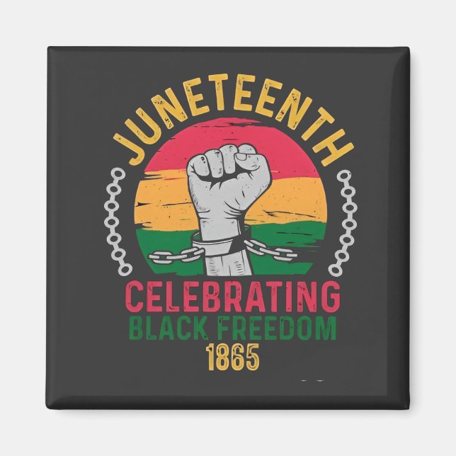 Juneteenth Celebrating Black Freedom 1865 Magnet (Front)