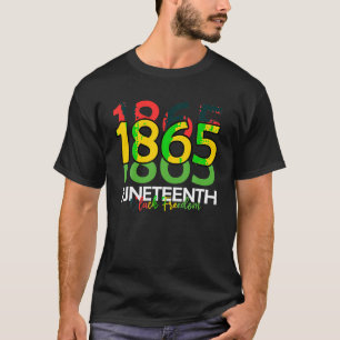 Juneteenth Celebrating Black Freedom 1865 Men Wome T-Shirt