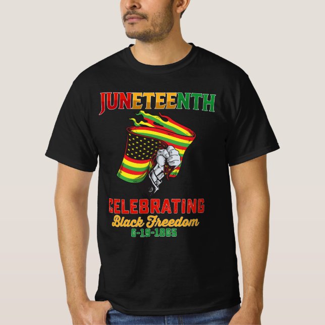 Juneteenth Celebrating Black Freedom 6 19 1865 T-Shirt (Front)