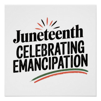 Juneteenth Celebrating Emancipation freedom design Poster