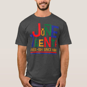 Juneteenth Celebration Free Ish Since 1865 Retro  T-Shirt