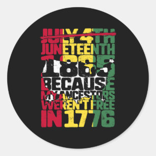 Juneteenth Day Ancestors Free 1776 July 4th Black Classic Round Sticker