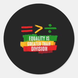 Juneteenth Equality Is Greater Than Division Afro  Classic Round Sticker
