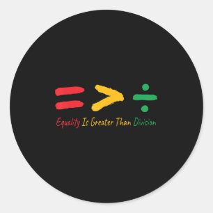 Juneteenth Equality Is Greater Than Division Afro  Classic Round Sticker