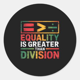 Juneteenth Equality Is Greater Than Division Afro  Classic Round Sticker