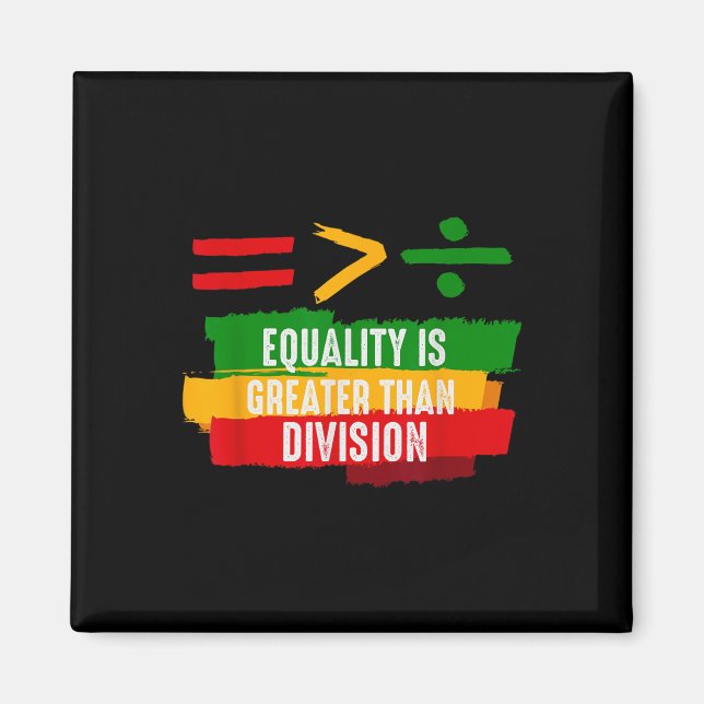 Juneteenth Equality Is Greater Than Division Afro  Magnet (Front)