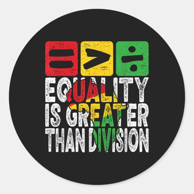 Juneteenth Equality Is Greater Than Division Math  Classic Round Sticker (Front)
