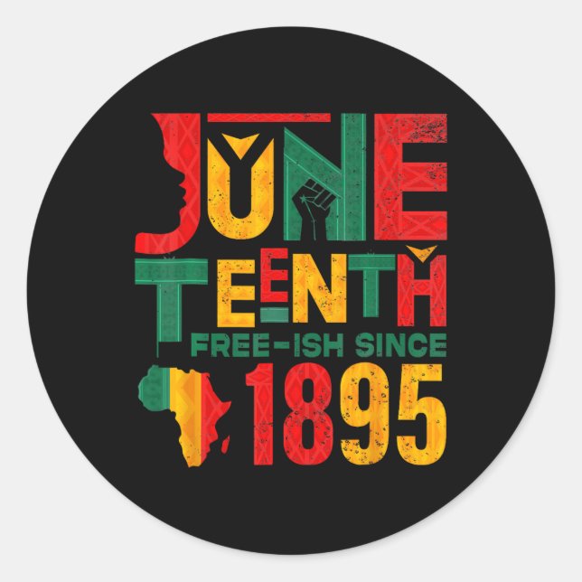 Juneteenth Free-ish Since 1865 3  Classic Round Sticker (Front)
