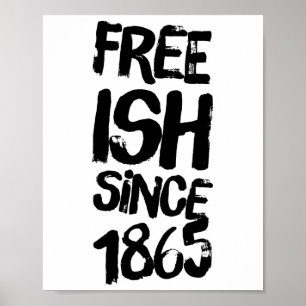 Juneteenth Free-ish Since 1865 Black History Month Poster