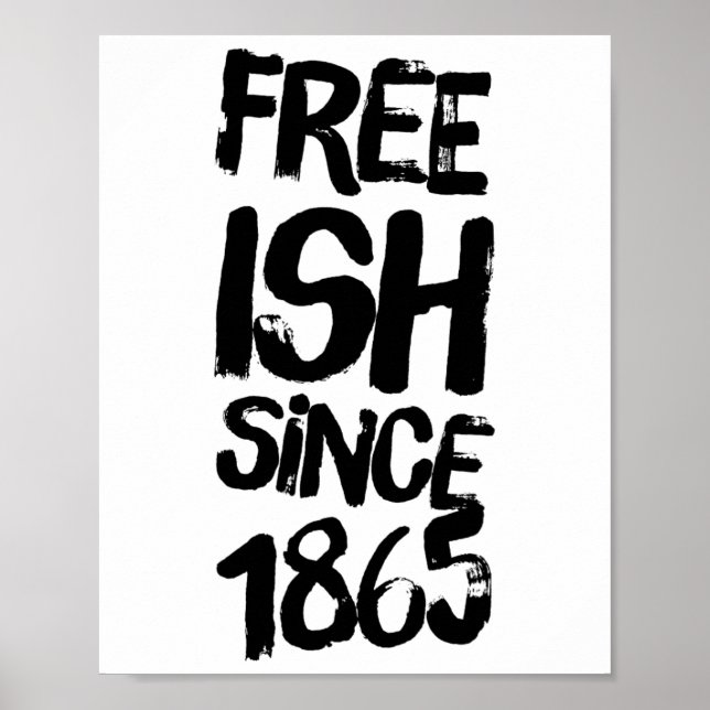 Juneteenth Free-ish Since 1865 Black History Month Poster (Front)