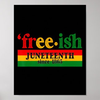 Juneteenth Free-ish Since 1865 Celebration Black M Poster