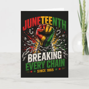 Juneteenth Freedom Breaking Every Chain Since 1865 Card