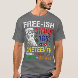 Juneteenth Freedom Freeish Since 1865 Free ish Sin T-Shirt