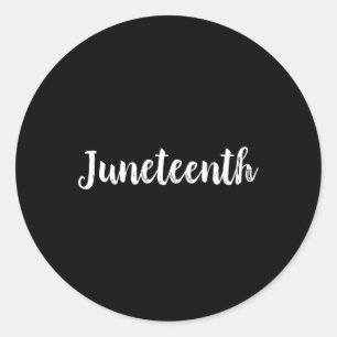 Juneteenth Freedom Independence Day Emancipation T Classic Round Sticker