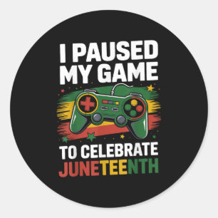 Juneteenth Gamer I Paused My Game To Celebrate Jun Classic Round Sticker