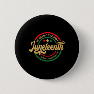Juneteenth Honouring The Past Celebrating Freedom 6 Cm Round Badge