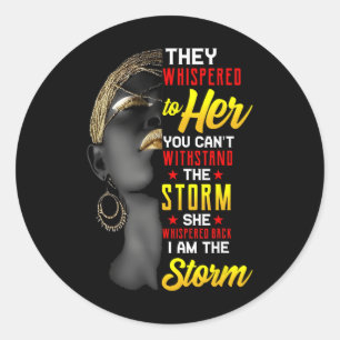 Juneteenth I Am The Storm Black Women Black Histor Classic Round Sticker
