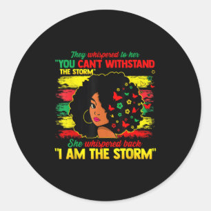 Juneteenth I Am The Storm Black Women Black Histor Classic Round Sticker