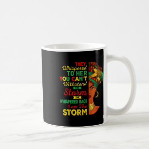 Juneteenth I Am The Storm Black Women Black Histor Coffee Mug