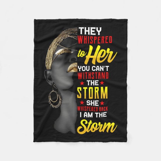 Juneteenth I Am The Storm Black Women Black Histor Fleece Blanket (Front)