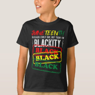 Juneteenth I'm Black Everyday But Today I'm Blacki T-Shirt