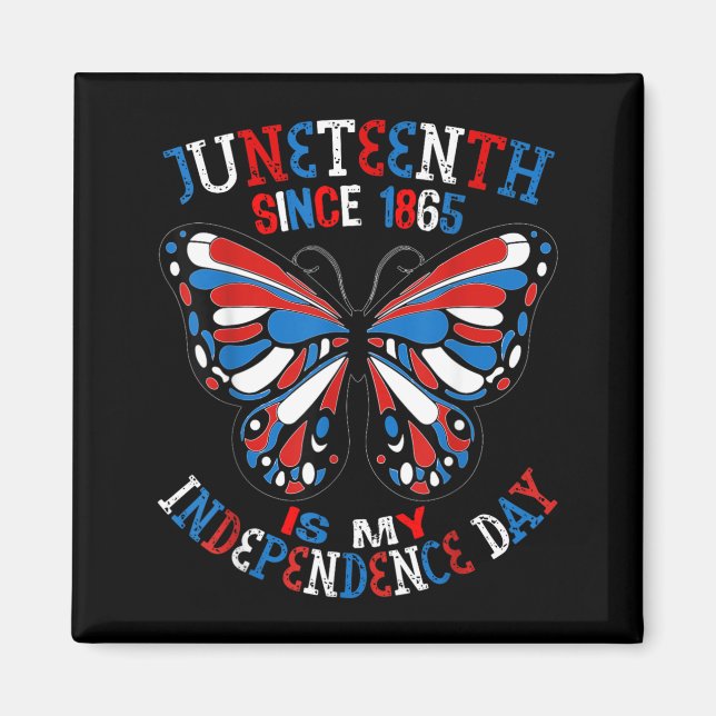 Juneteenth Is Independence Day Butterfly Red White Magnet (Front)