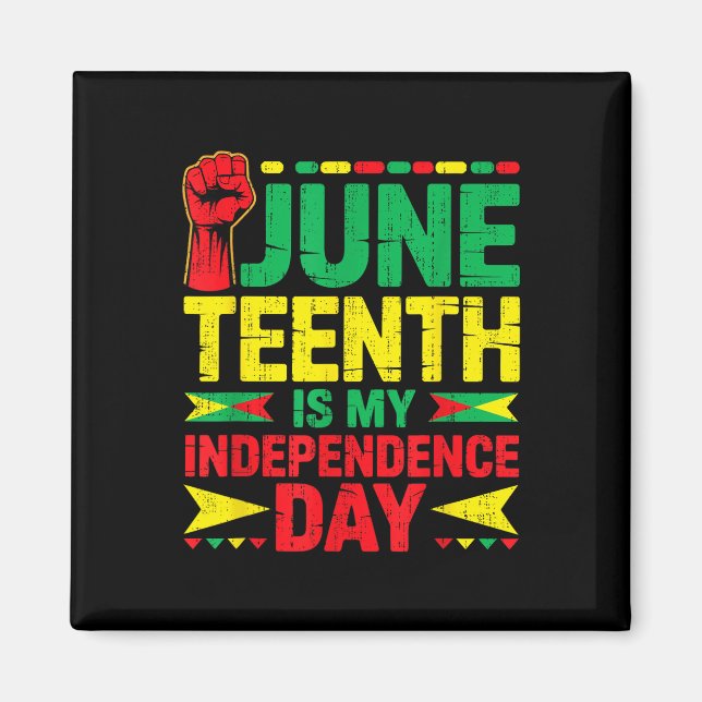Juneteenth Is My Independence Day 1865 African Her Magnet (Front)