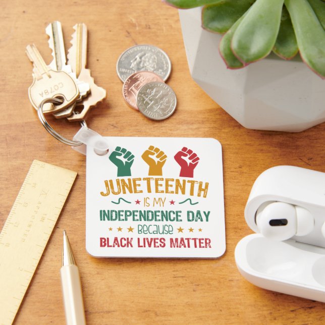 Juneteenth Is My Independence Day African American Key Ring (Desk)