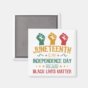Juneteenth Is My Independence Day African American Magnet