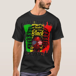 Juneteenth Is My Independence Day African American T-Shirt