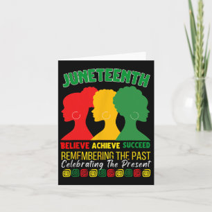 Juneteenth Is My Independence Day Believe Achieve Card