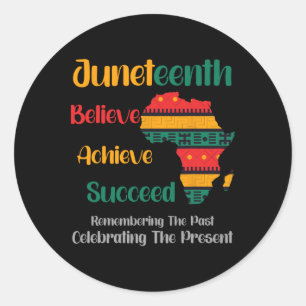 Juneteenth Is My Independence Day Believe Achieve Classic Round Sticker