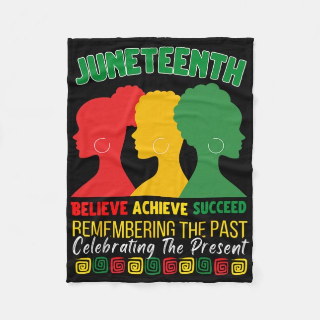Juneteenth Is My Independence Day Believe Achieve  Fleece Blanket (Front)
