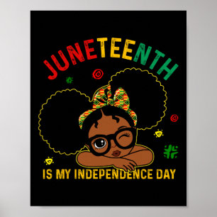 Juneteenth Is My Independence Day Black Girls Kids Poster