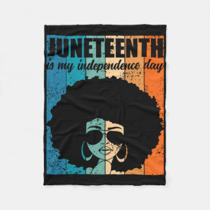 Juneteenth Is My Independence Day Black Women 4th Fleece Blanket