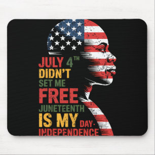 Juneteenth Is My Independence Day Black Women 4th Mouse Pad