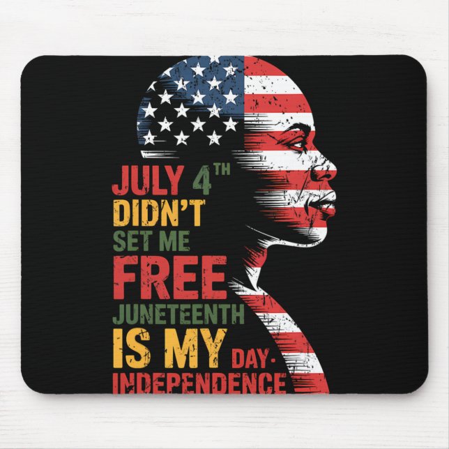 Juneteenth Is My Independence Day Black Women 4th  Mouse Pad (Front)