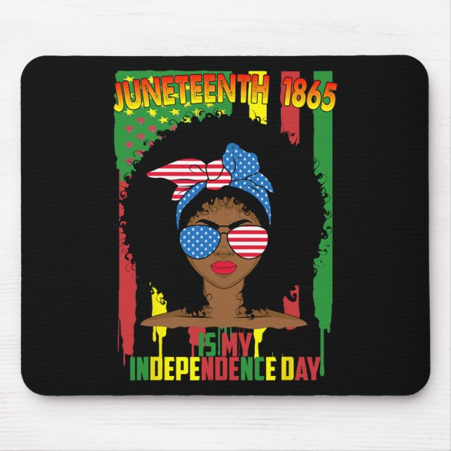 Juneteenth Is My Independence Day Black Women 4th  Mouse Pad (Front)