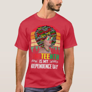 Juneteenth Is My Independence Day Black Women 4th T-Shirt