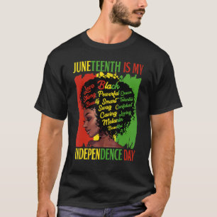 Juneteenth Is My Independence Day Black Women Afro T-Shirt