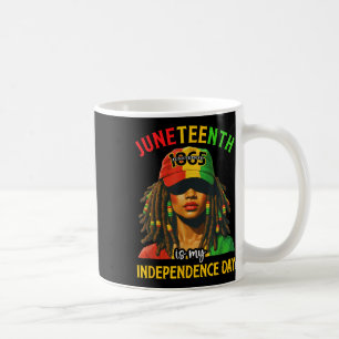 Juneteenth Is My Independence Day Black Women Free Coffee Mug