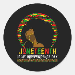 Juneteenth Is My Independence Day Black Women Girl Classic Round Sticker