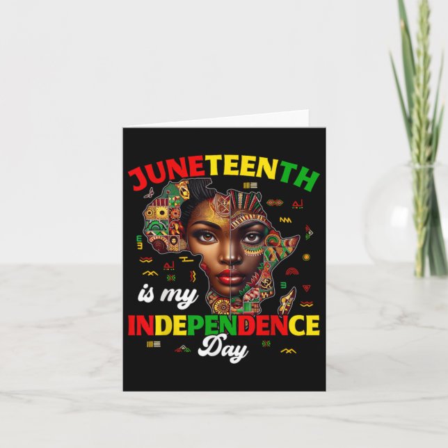 Juneteenth Is My Independence Day For African Card (Front)