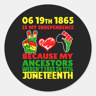 Juneteenth Is My Independence Day Free Black 1865 Classic Round Sticker