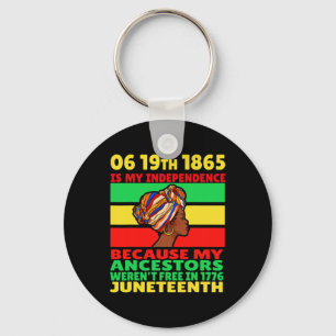 Juneteenth Is My Independence Day Free Black Girl Key Ring
