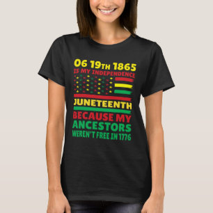 Juneteenth Is My Independence Day Free Black Girl T-Shirt