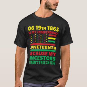 Juneteenth Is My Independence Day Free Black Girl  T-Shirt